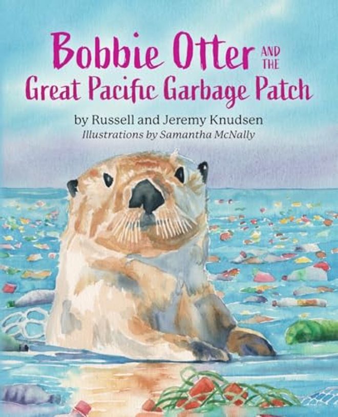 Bobbie Otter and the Great Pacific Garbage Patch